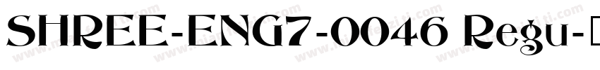 SHREE-ENG7-0046 Regu字体转换